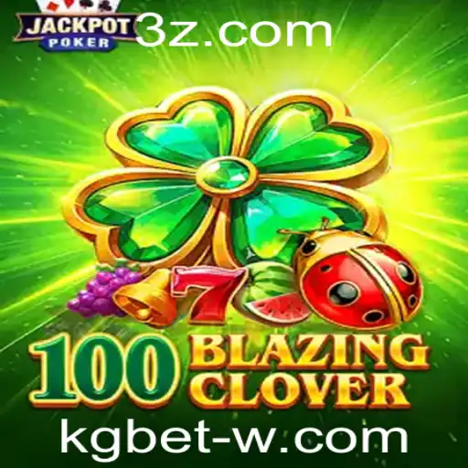 Descubra o Empolgante Mundo de 100BlazingClover: Um Jogo Revolucionário